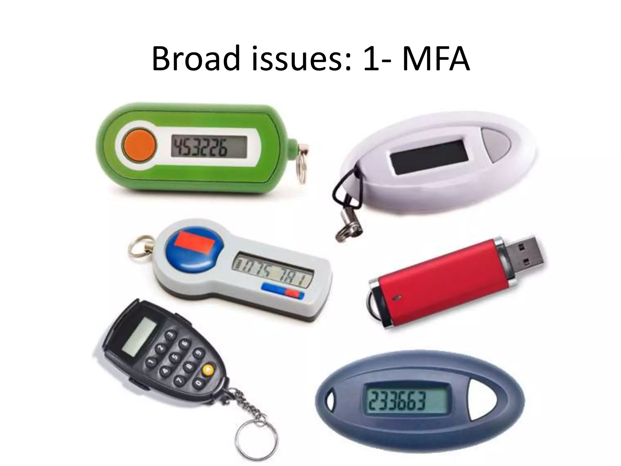 Broad issues: 1- MFA
 