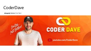 Allegedly Famous YouTuber
CoderDave
 