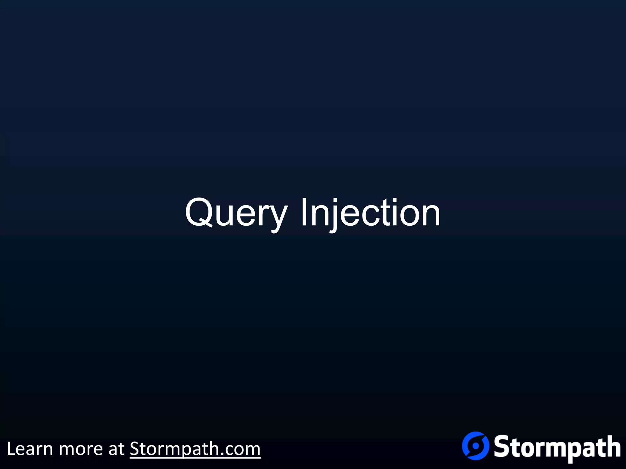 Query Injection Learn more at Stormpath.com 