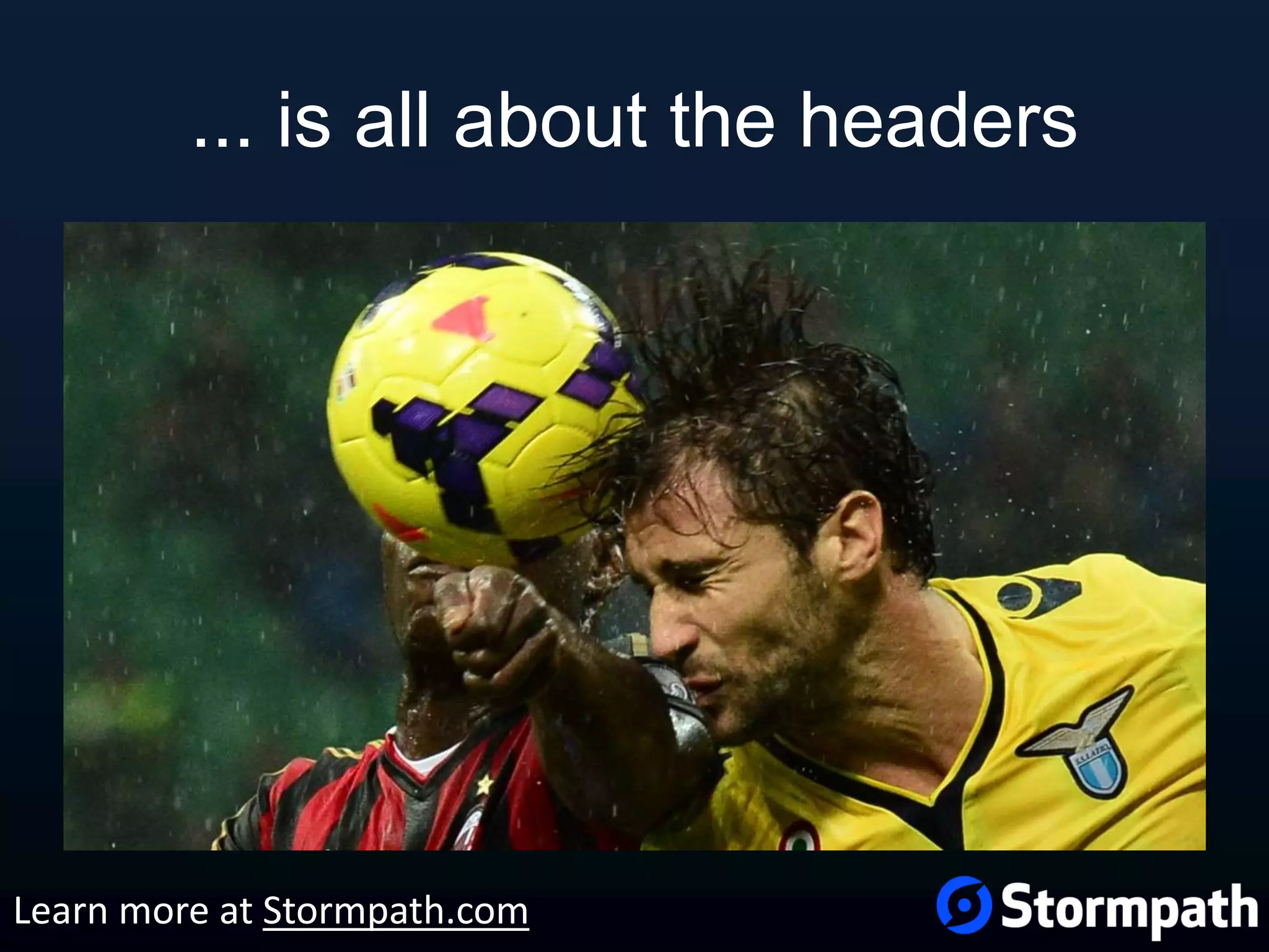 ... is all about the headers Learn more at Stormpath.com 