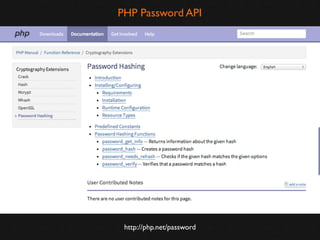 PHP Password API Backward Compatability

https://github.com/ircmaxell/password_compat

 