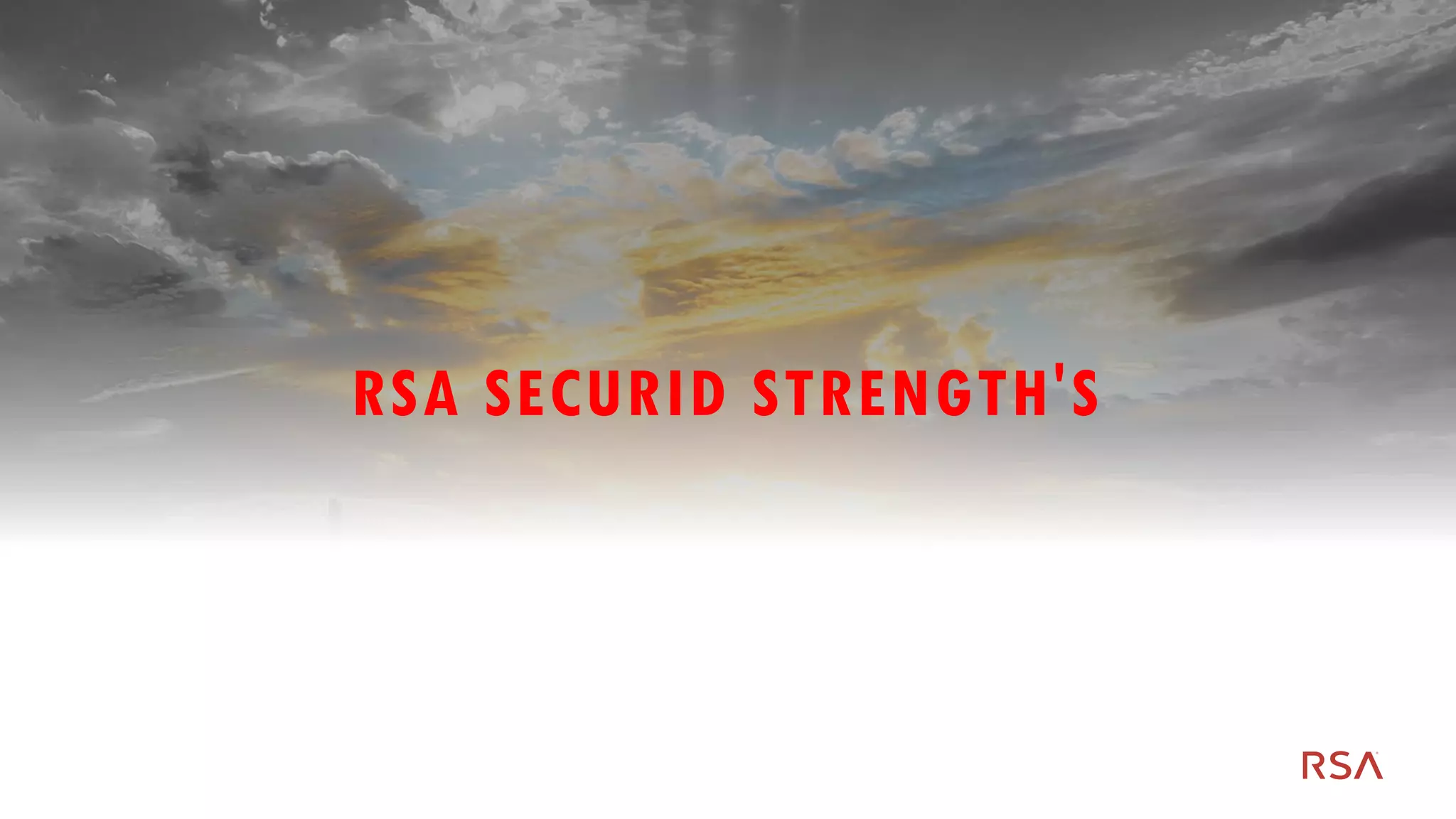 RSA SECURID STRENGTH'S
 