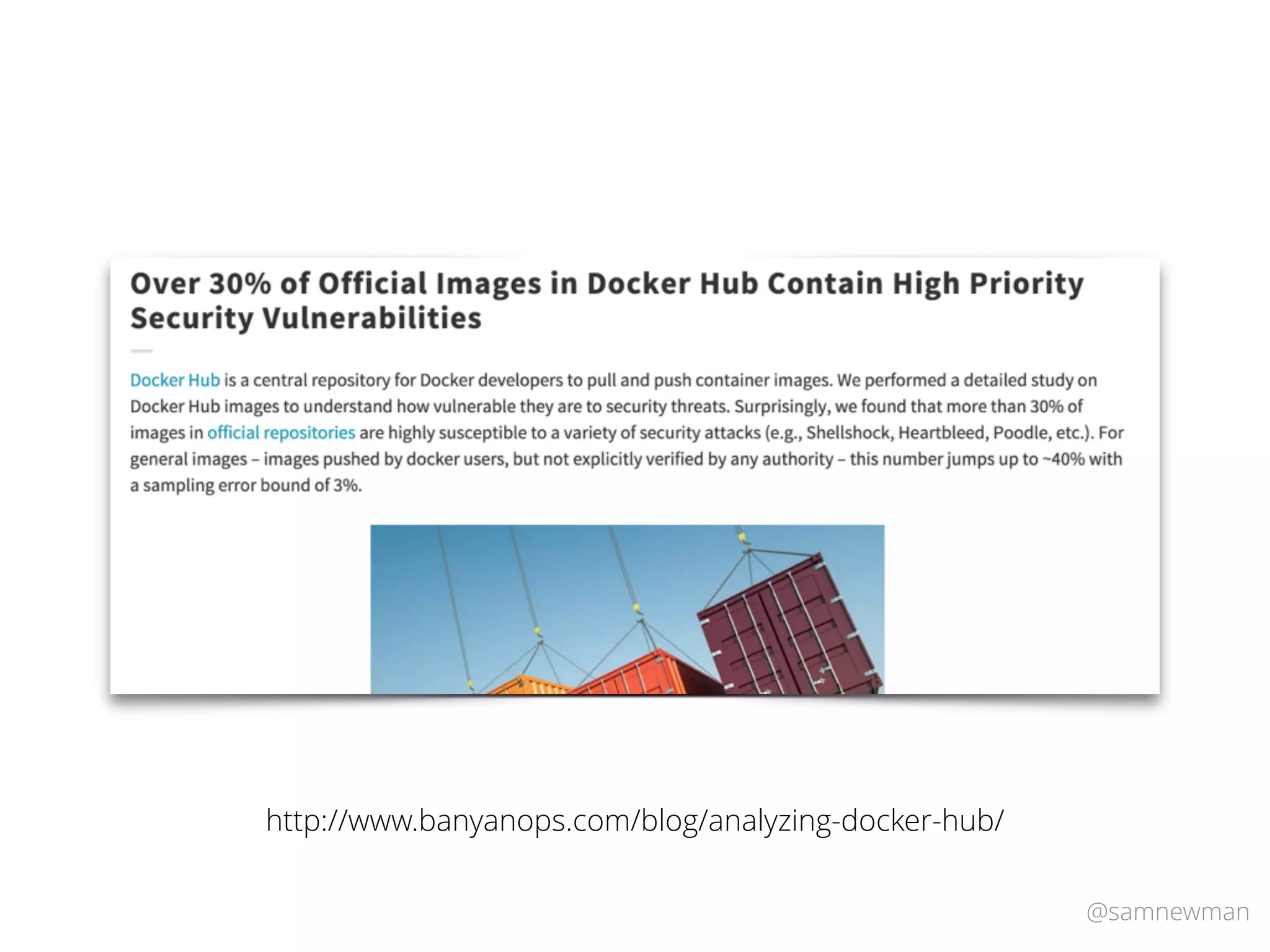 @samnewman
http://www.banyanops.com/blog/analyzing-docker-hub/
 