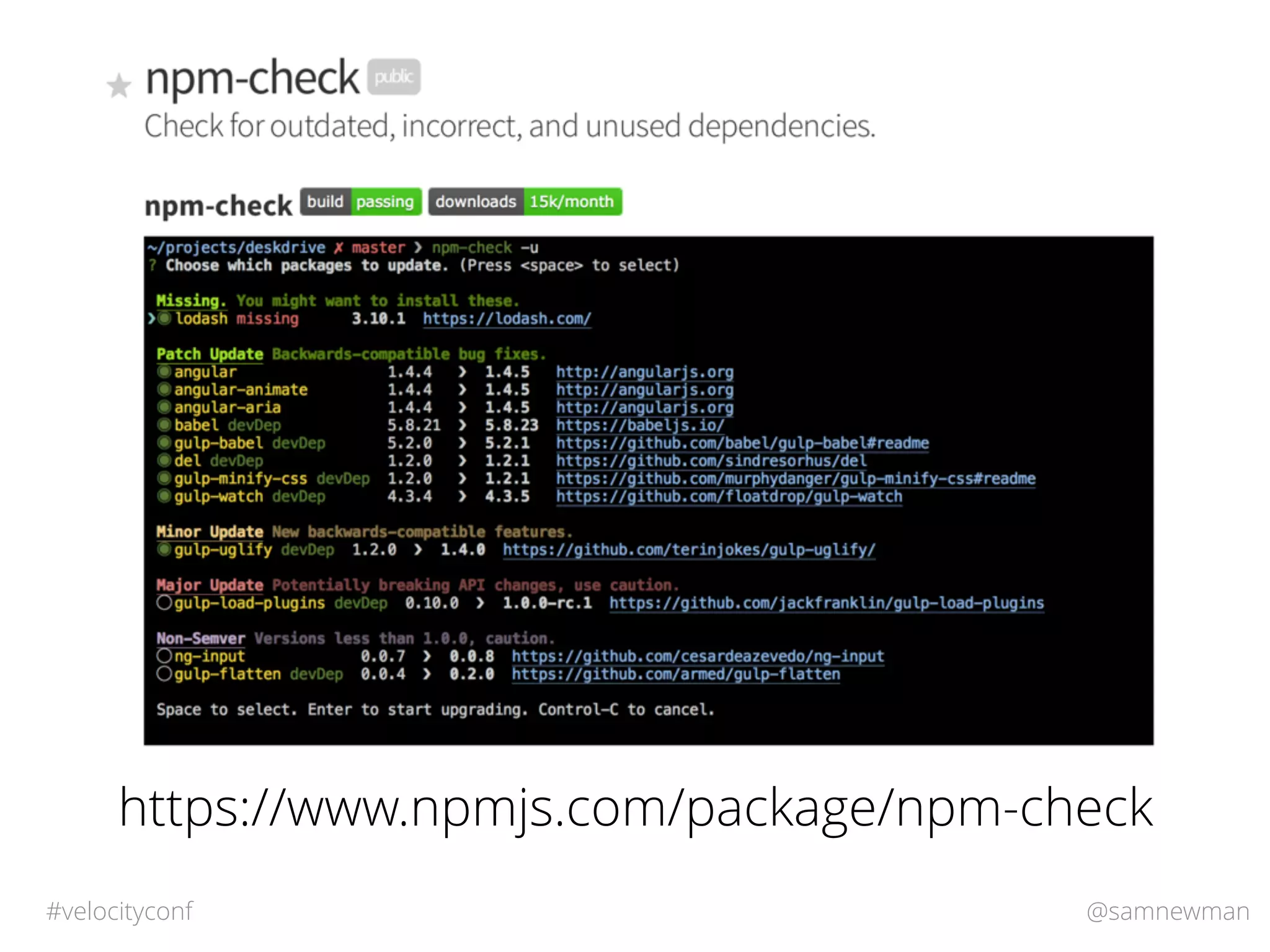 @samnewman#velocityconf
https://www.npmjs.com/package/npm-check
 