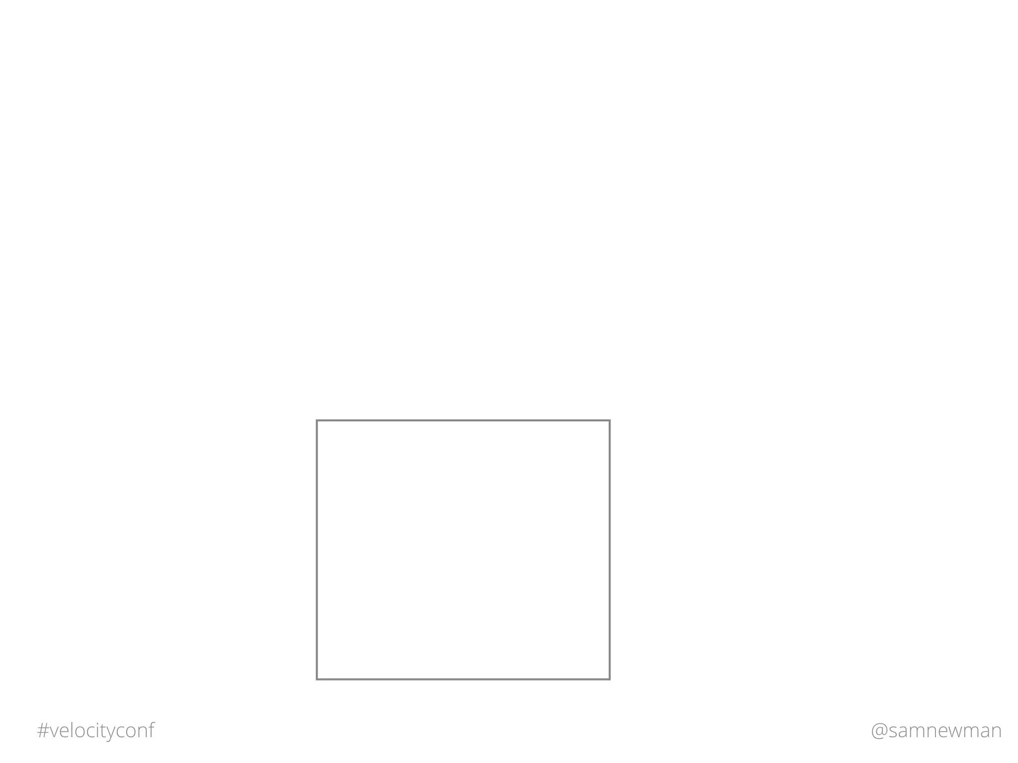 @samnewman#velocityconf
 