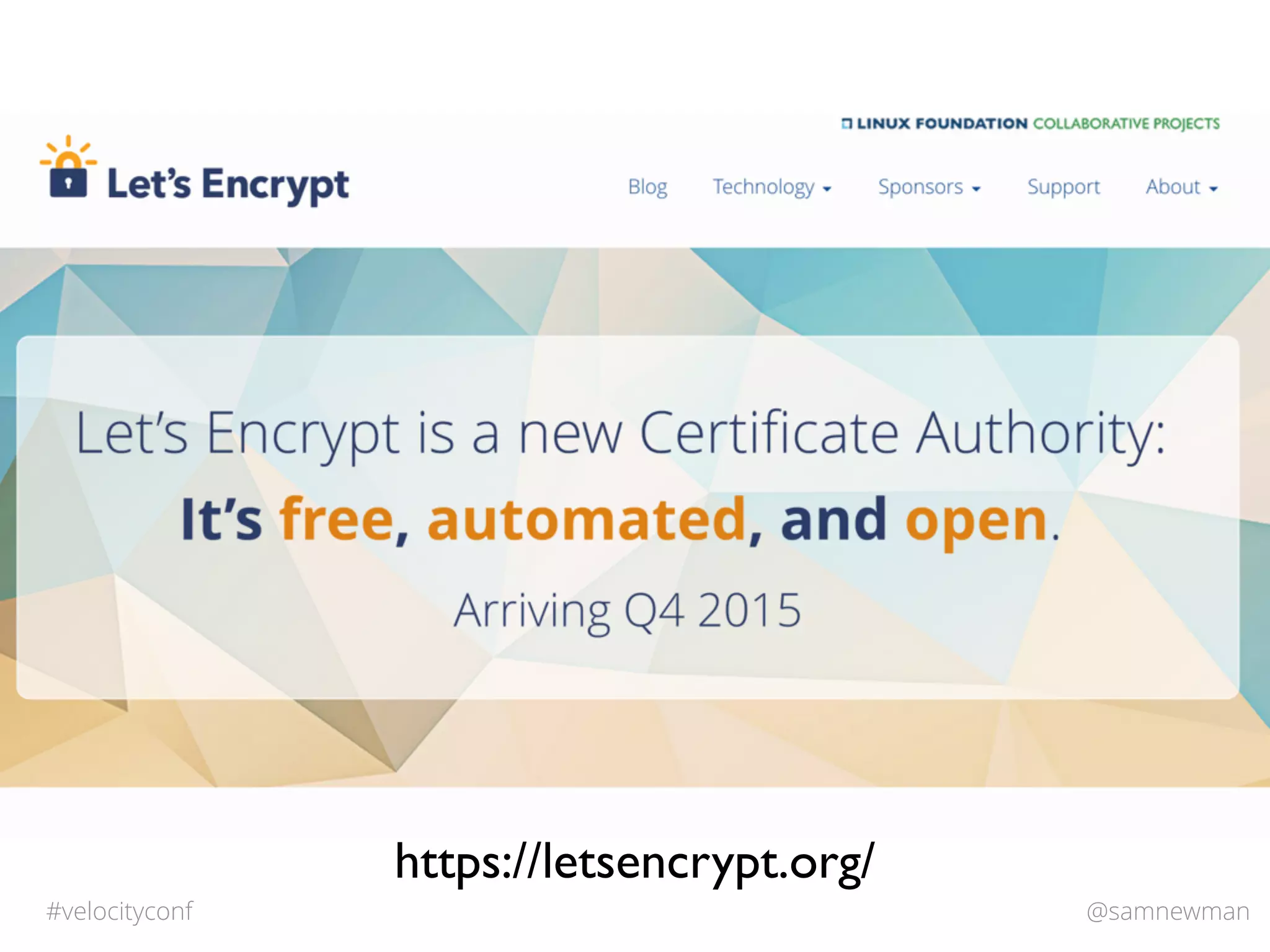 @samnewman#velocityconf
https://letsencrypt.org/
 