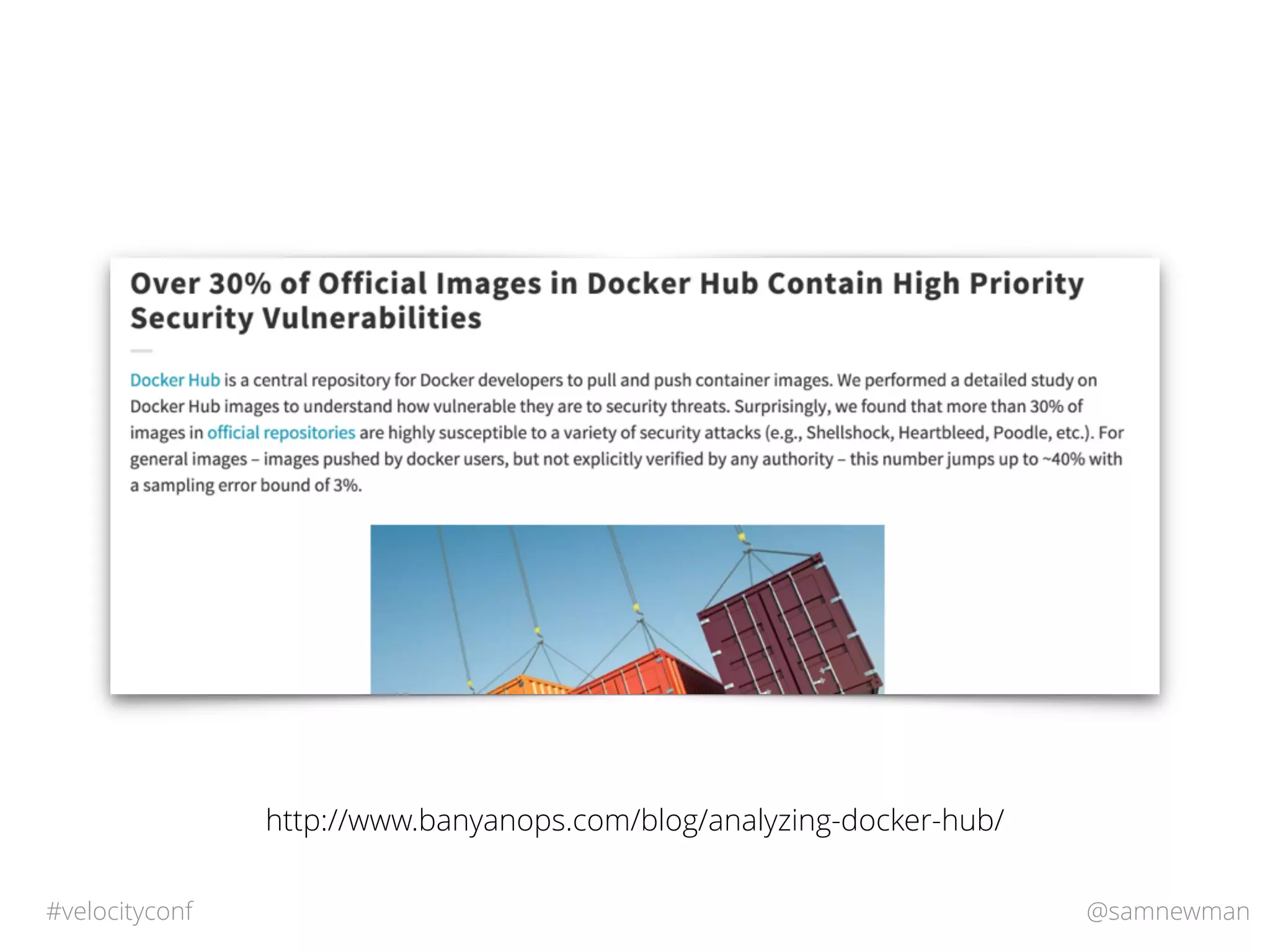 @samnewman#velocityconf
http://www.banyanops.com/blog/analyzing-docker-hub/
 