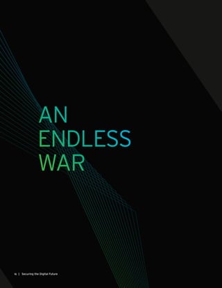 | Securing the Digital Future16
AN
ENDLESS
WAR
 