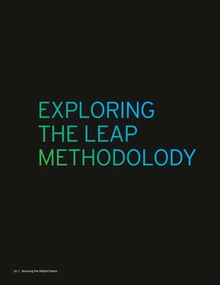 | Securing the Digital Future20
EXPLORING
THE LEAP
METHODOLODY
 