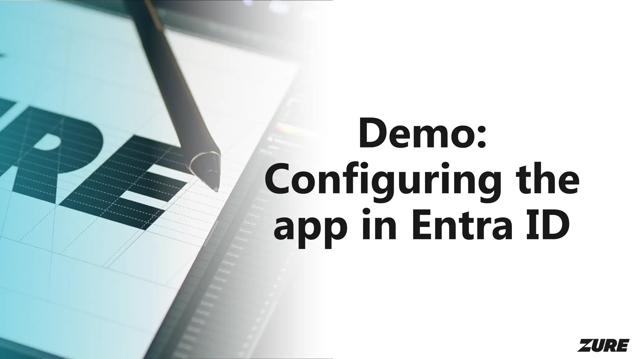 Demo:
Configuring the
app in Entra ID
 
