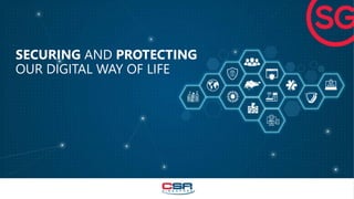 SECURING AND PROTECTING
OUR DIGITAL WAY OF LIFE
 