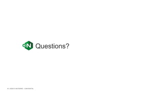 | ©2020 F5 NETWORKS - CONFIDENTIAL40
Questions?
 