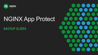 NGINX App Protect
BACKUP SLIDES
 