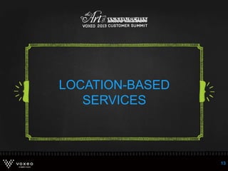 LOCATION-BASED
SERVICES
13
 