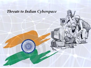 Cyber Threats to India
 