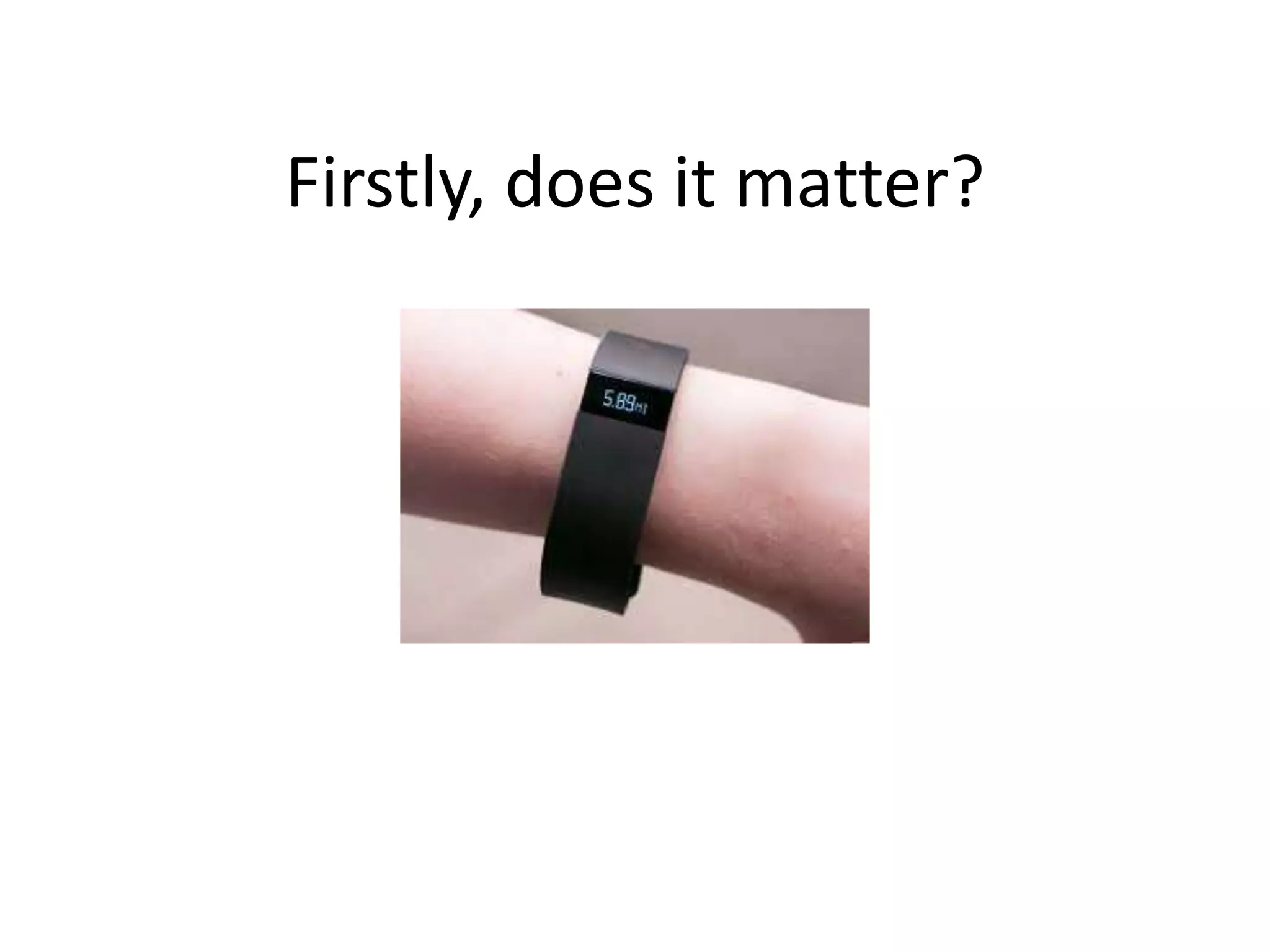 Firstly, does it matter?
 