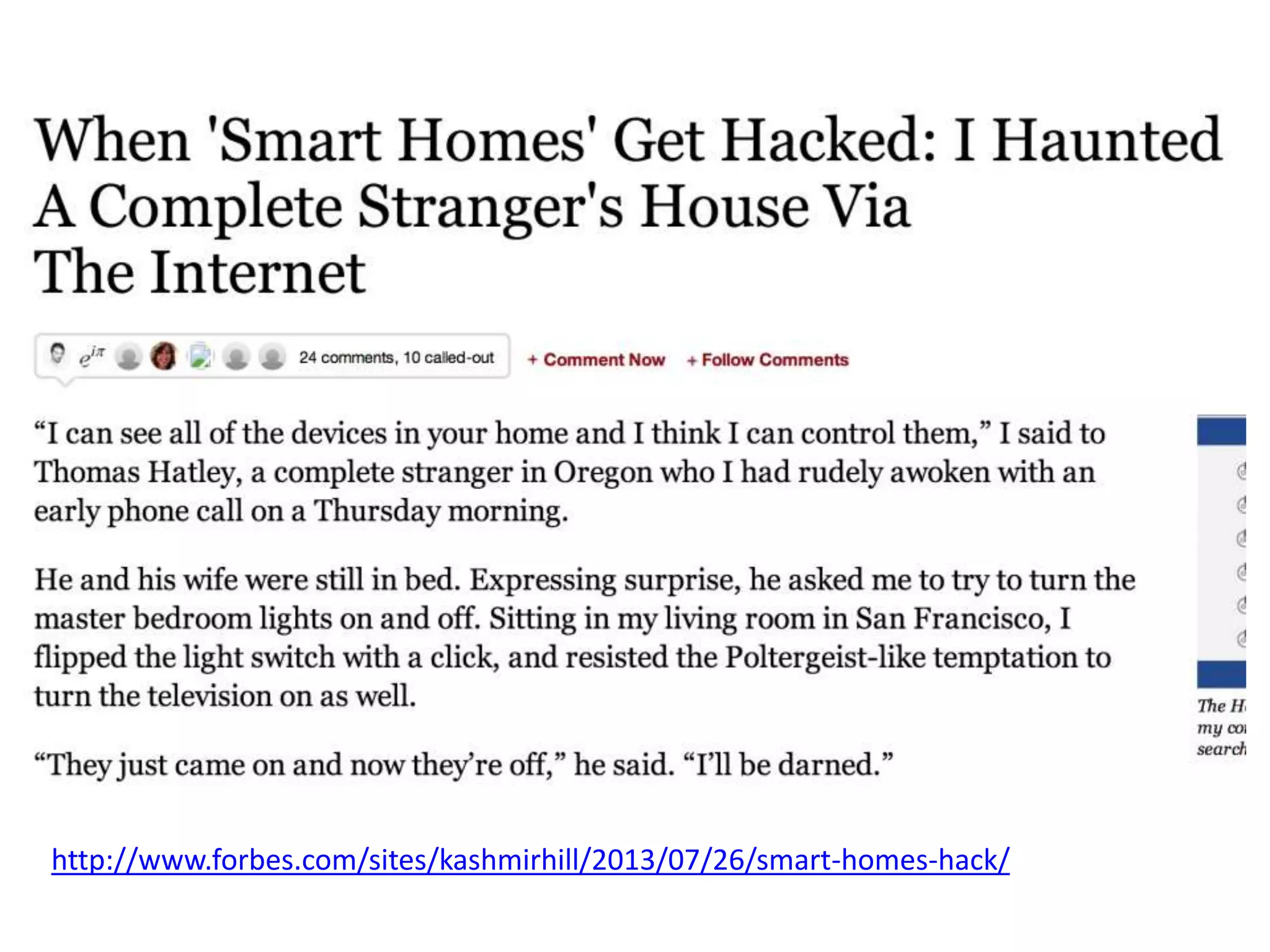 http://www.forbes.com/sites/kashmirhill/2013/07/26/smart-homes-hack/
 