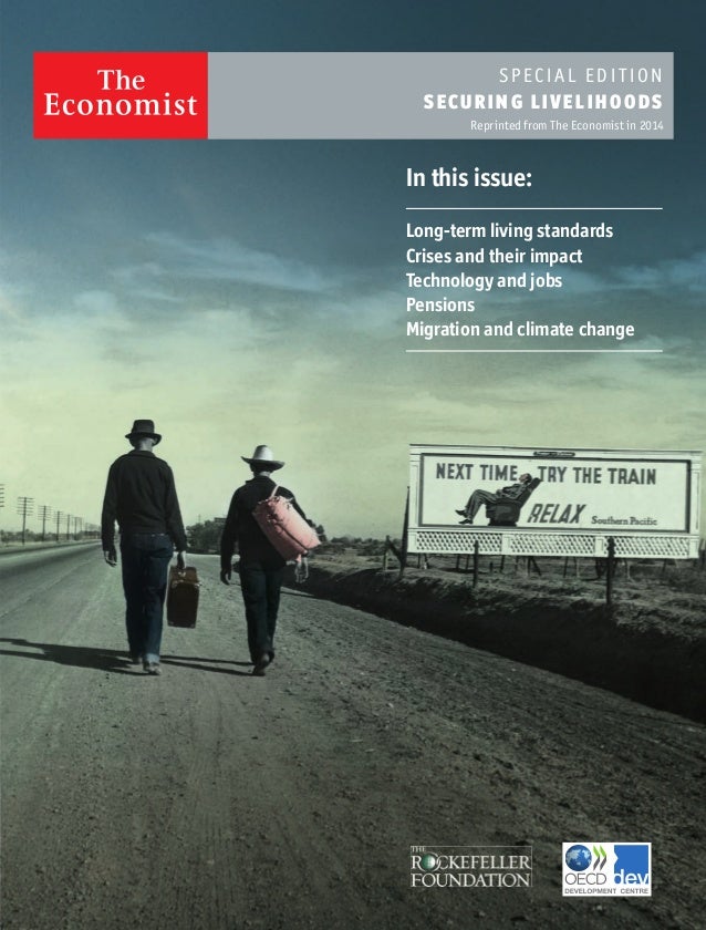Reprinted from The Economist in 2014
S PECIA L EDI TI ON
SECURI NG LIVE LIHO ODS
Long-term living standards
Crises and the...