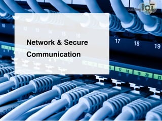 Network & Secure
Communication
 