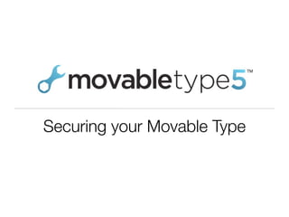Securing your Movable Type
 