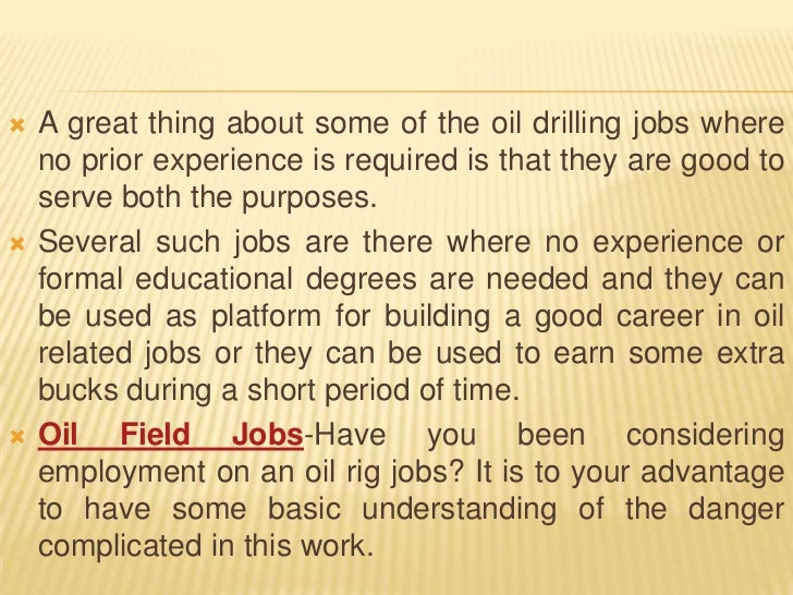 Securing oil rig jobs is also possible without experiences