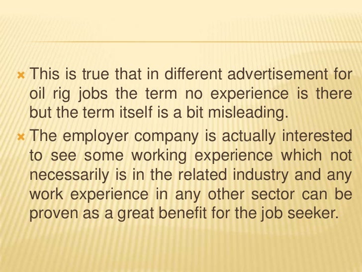 Securing oil rig jobs is also possible without experiences