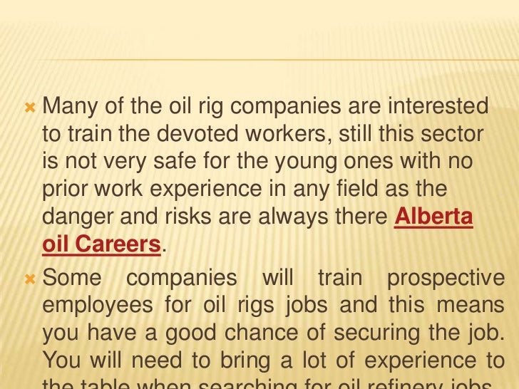 Securing oil rig jobs is also possible without experiences