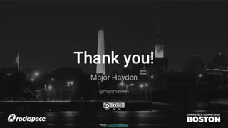 Thank you!
Major Hayden
@majorhayden
Photo: Luciof (Wikipedia)
 