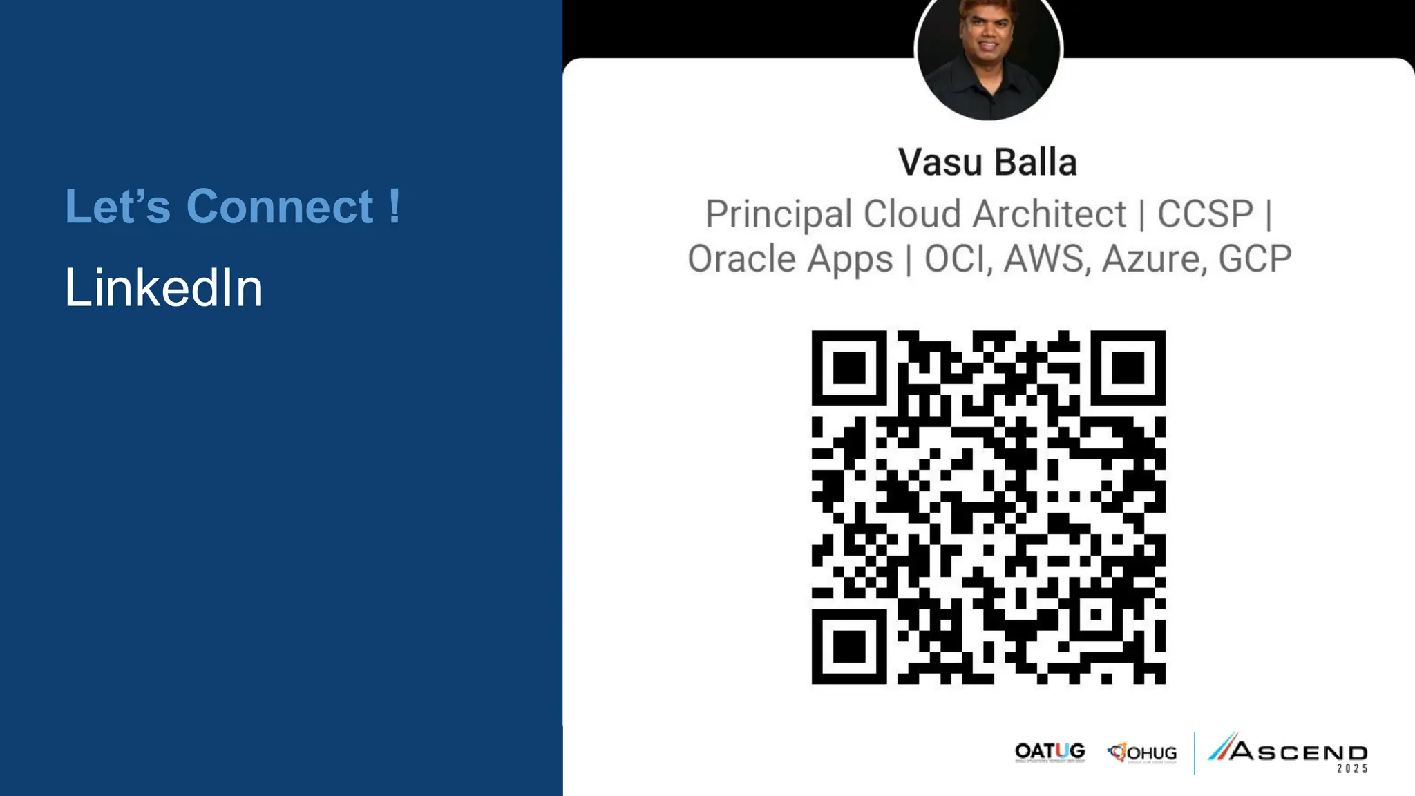 Let’s Connect !
LinkedIn
 