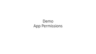 Demo 
App Permissions 
 