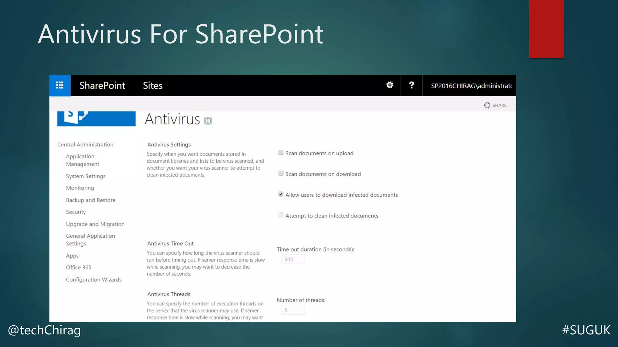 #SUGUK@techChirag
Antivirus For SharePoint
 Scan for uploads
 Scan for downloads
 