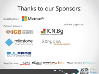 Thanks to our Sponsors:
Global Sponsor:
Platinum Sponsors:
Swag Sponsors: Media Partners:
With the support of:
 