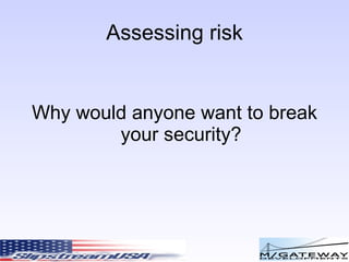 Assessing risk Security versus Convenience? 