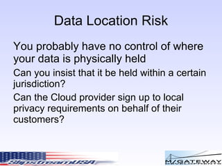 Gartner report June 2008 Identify seven areas of risk 