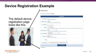24#ATM16
Device Registration Example
The default device
registration page
looks like this:
 