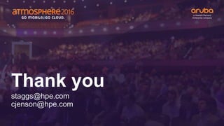 Thank you
staggs@hpe.com
cjenson@hpe.com
 