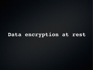 Data encryption at restData encryption at rest
 