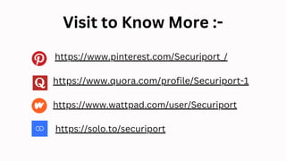 Visit to Know More :-
https://www.pinterest.com/Securiport_/
https://www.quora.com/profile/Securiport-1
https://www.wattpad.com/user/Securiport
https://solo.to/securiport
 