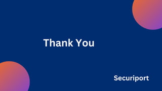 Thank You
Securiport
 