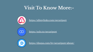 https://allmylinks.com/securiport
https://solo.to/securiport
https://disqus.com/by/securiport/about/
Visit To Know More:-
 