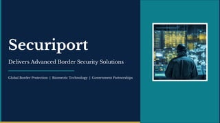 Securiport - Delivers Advanced Border Security Solutions | PDF