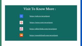 Visit To Know More :
https://solo.to/securiport
https://issuu.com/securiport
https://soundcloud.com/securiport
https://allmylinks.com/securiport
 