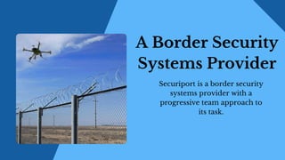 About Company
Premium Service
Problem
Solution
A Border Security
Systems Provider
Securiport is a border security
systems provider with a
progressive team approach to
its task.