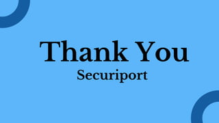 Thank You
Securiport