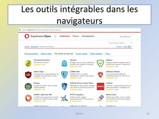 Les outils intégrables dans les
navigateurs
@telier 60
 