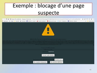 Exemple : blocage d’une page
suspecte
68
 