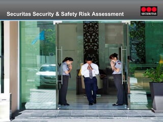 Securitas Security & Safety Risk Assessment

1

 