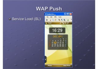 WAP Push
Service Load (SL)
 