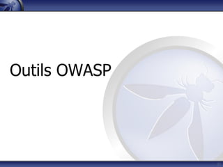 37
Outils OWASP
 