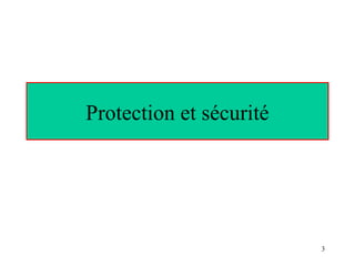 Protection et sécurité

3

 